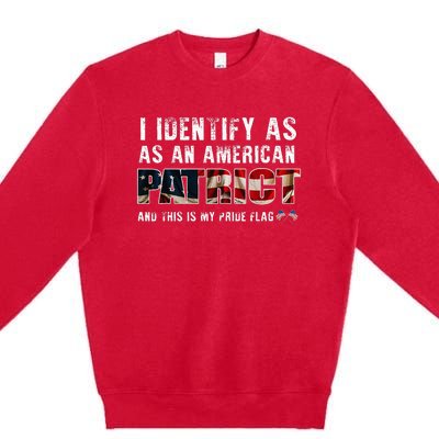 I Identify As An American Patriot And This Is My Pride Flag Premium Crewneck Sweatshirt