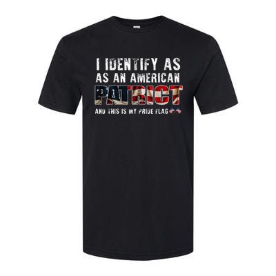 I Identify As An American Patriot And This Is My Pride Flag Softstyle CVC T-Shirt