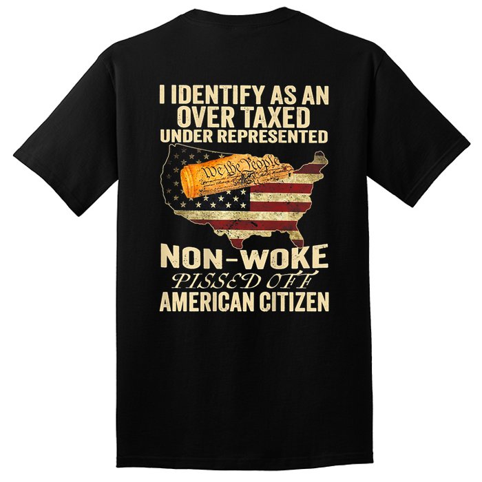 I Identify As An Over Taxed Under (On Back) Tall T-Shirt