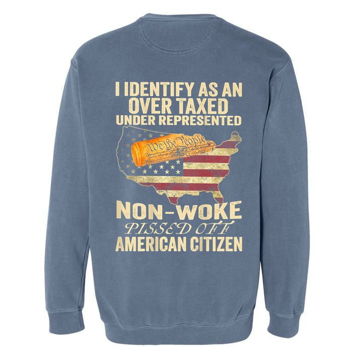 I Identify As An Over Taxed Under (On Back) Garment-Dyed Sweatshirt