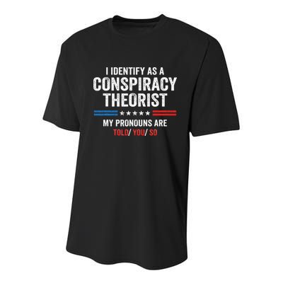 I Identify As A Conspiracy Theorist My Pronouns Are Told You Youth Performance Sprint T-Shirt