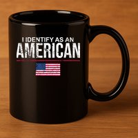 I Identify As An American USA FLAG 11oz C Handle Ceramic Mug
