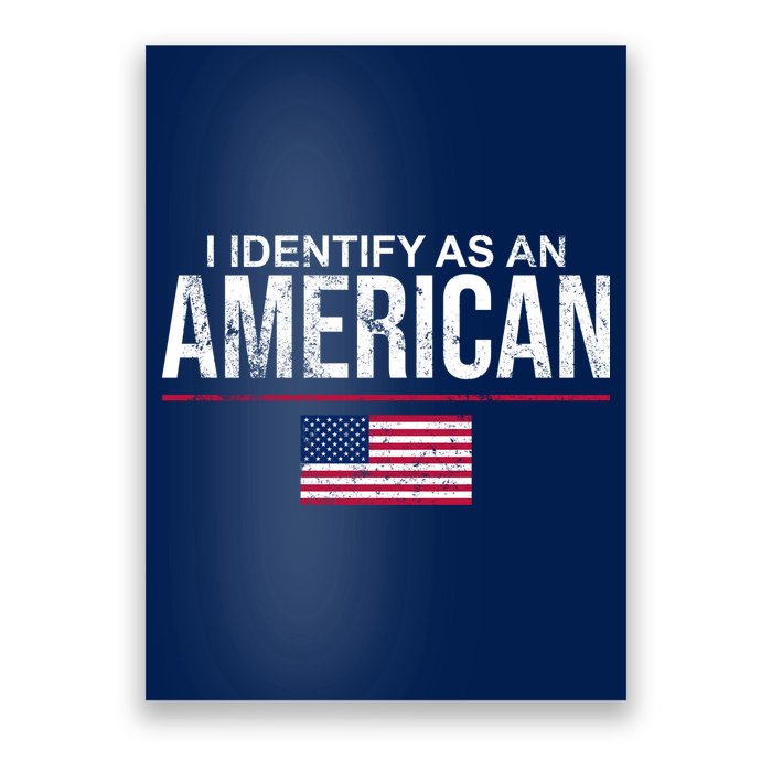 I Identify As An American USA FLAG Poster