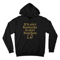 If It AinT Kentucky It Aint Bourbon Barrel Bluegrass Whisky Hoodie