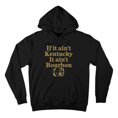 If It AinT Kentucky It Aint Bourbon Barrel Bluegrass Whisky Tall Hoodie