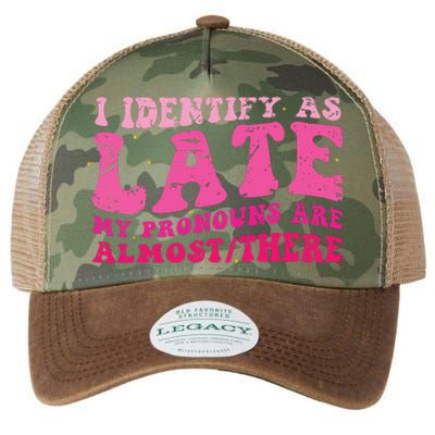 I Identify As Late My Pronouns Are Almost There Legacy Tie Dye Trucker Hat