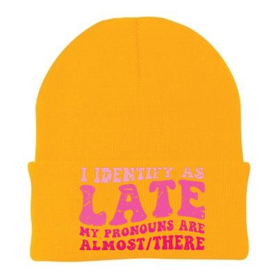 I Identify As Late My Pronouns Are Almost There Knit Cap Winter Beanie