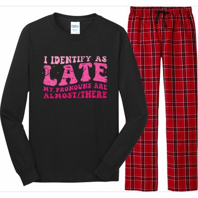 I Identify As Late My Pronouns Are Almost There Long Sleeve Pajama Set