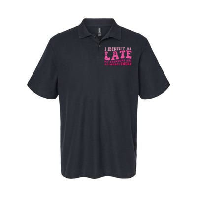 I Identify As Late My Pronouns Are Almost There Softstyle Adult Sport Polo