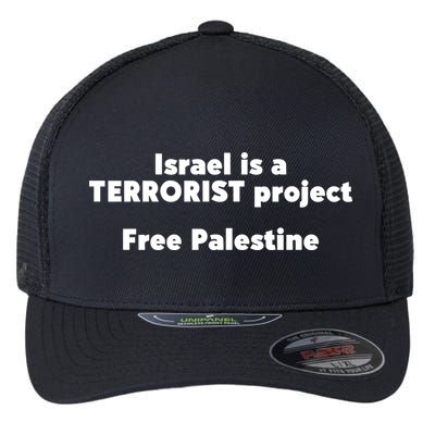 Israel Is A Terrorist Project Free Palestine Flexfit Unipanel Trucker Cap