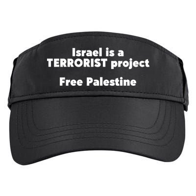 Israel Is A Terrorist Project Free Palestine Adult Drive Performance Visor