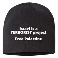 Israel Is A Terrorist Project Free Palestine Sustainable Beanie