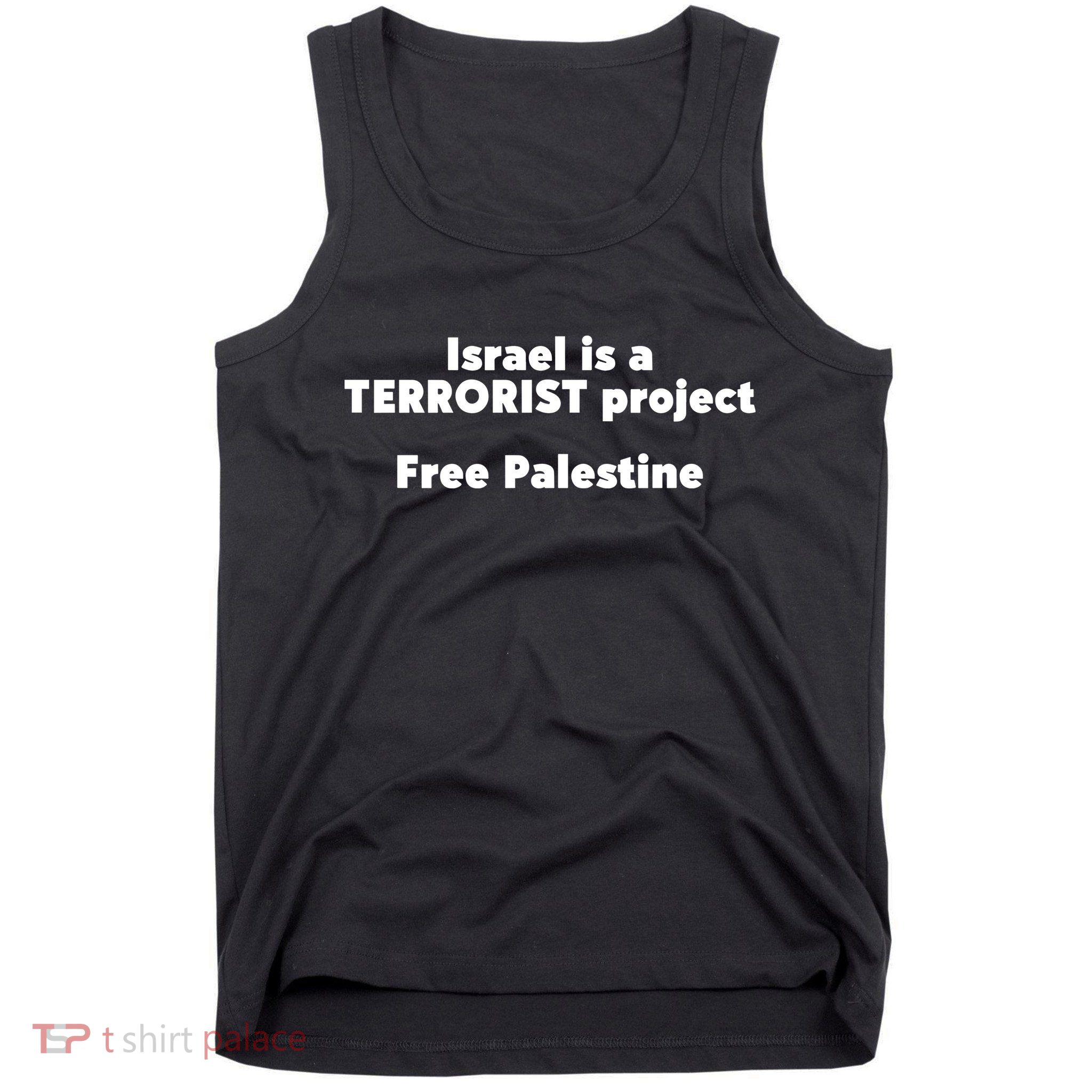 Israel Is A Terrorist Project Free Palestine Tank Top