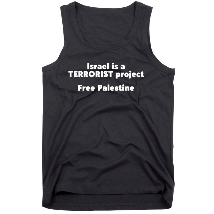 Israel Is A Terrorist Project Free Palestine Tank Top