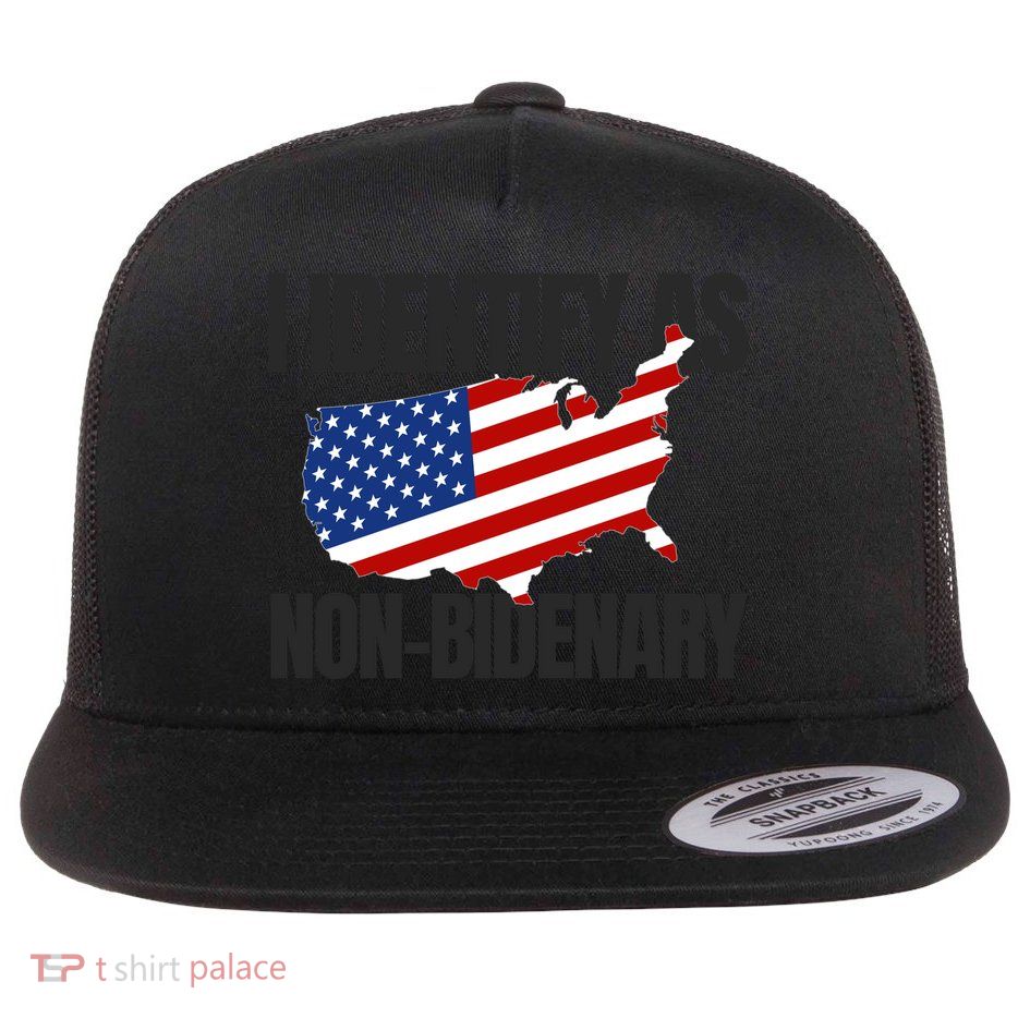 I Identify As Non Bidenary Flatbill Hat