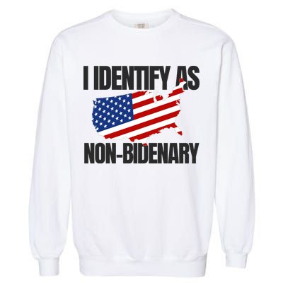 I Identify As Non Bidenary Garment-Dyed Sweatshirt