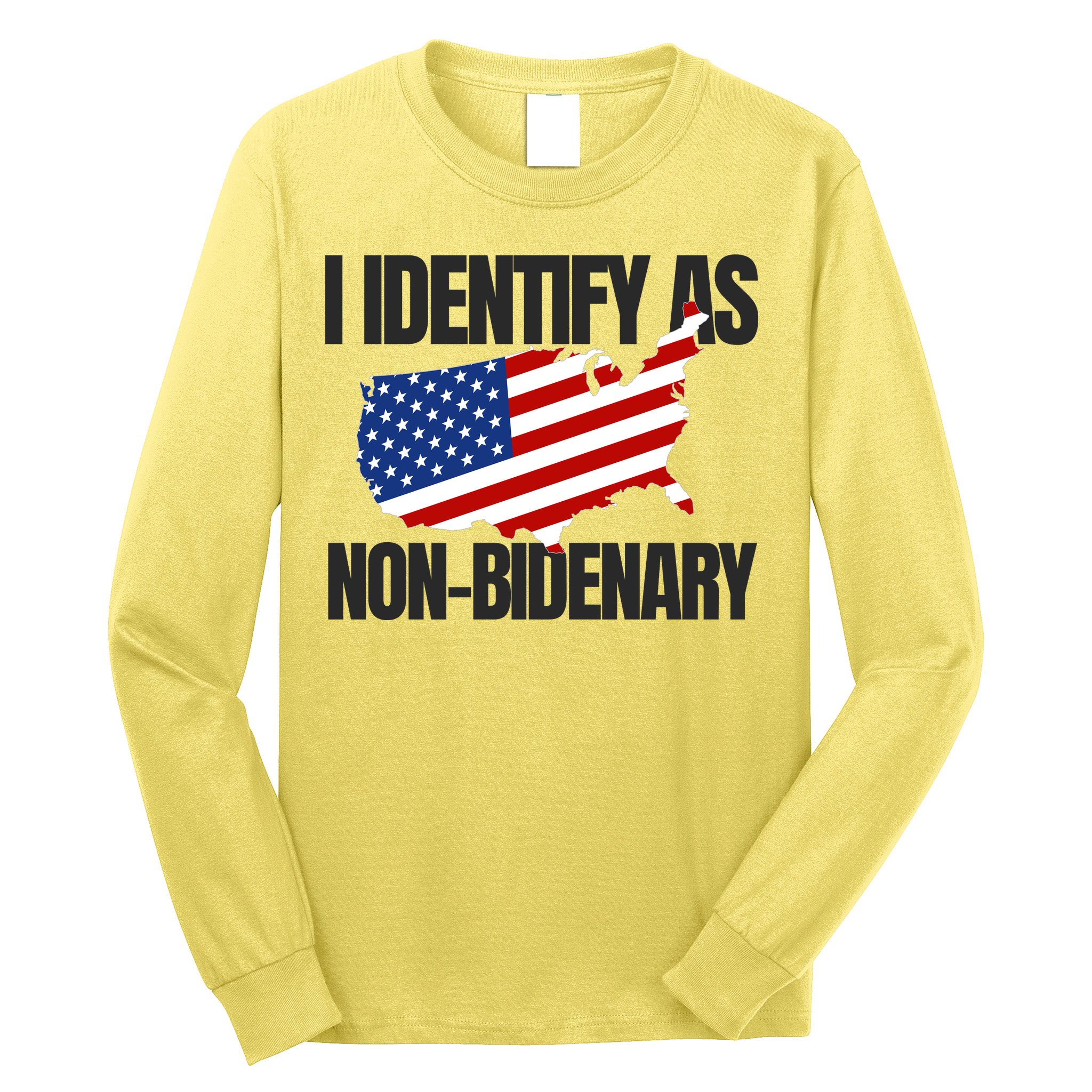 I Identify As Non Bidenary Long Sleeve Shirt