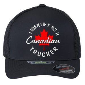 I Identify As A Canadian Trucker Flexfit Unipanel Trucker Cap