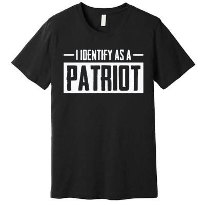 I Identify As A Patriot Premium T-Shirt