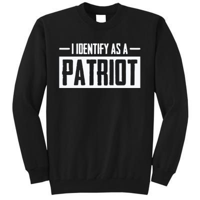 I Identify As A Patriot Tall Sweatshirt