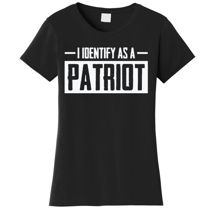 I Identify As A Patriot Women's T-Shirt