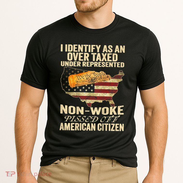 I Identify As An Over Taxed Under Performance Shirt