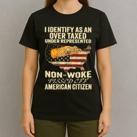 I Identify As An Over Taxed Under T-Shirt