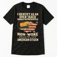 I Identify As An Over Taxed Under Tall T-Shirt