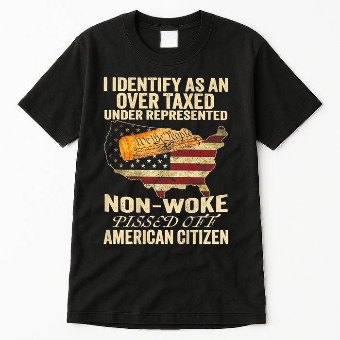 I Identify As An Over Taxed Under Tall T-Shirt