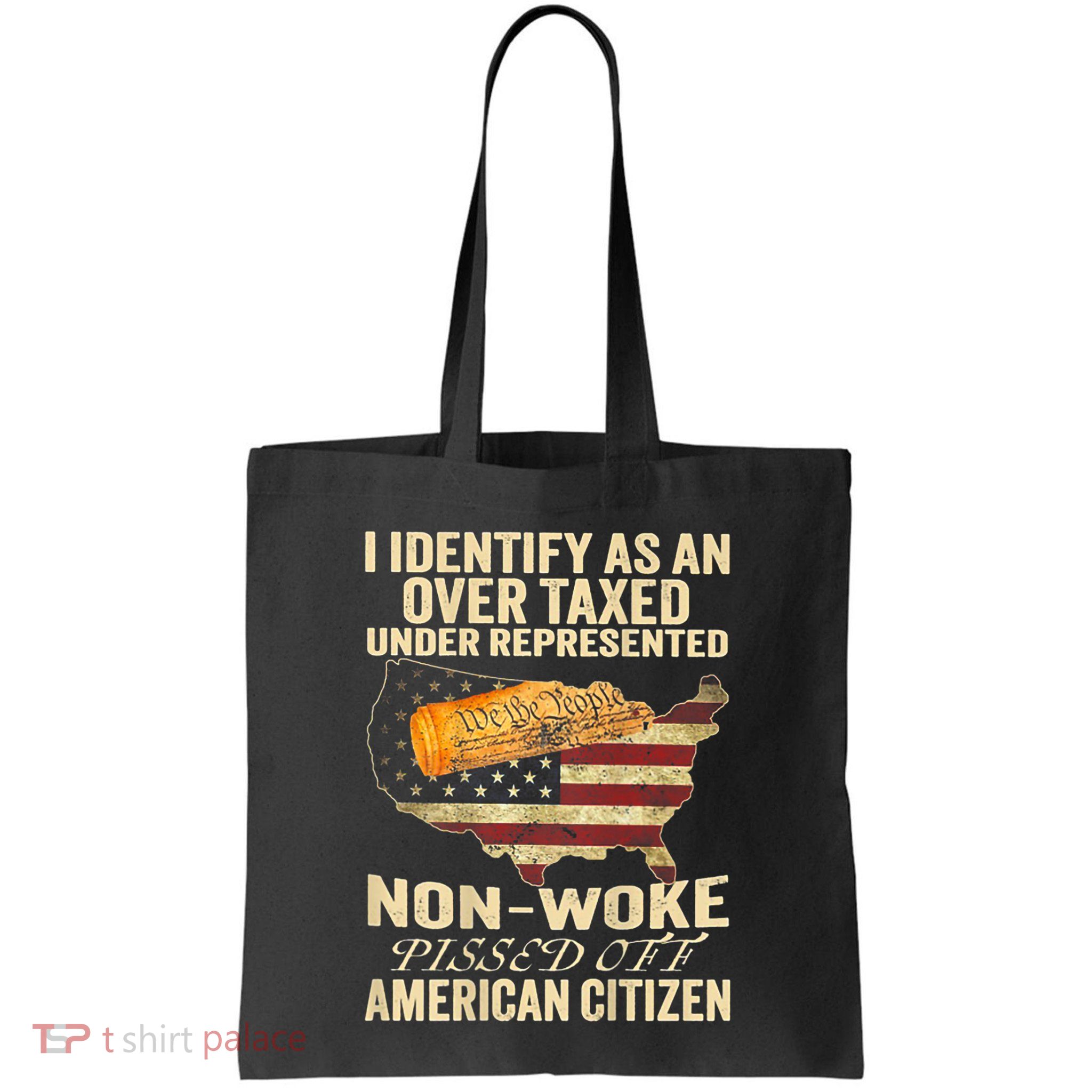 I Identify As An Over Taxed Under Bag