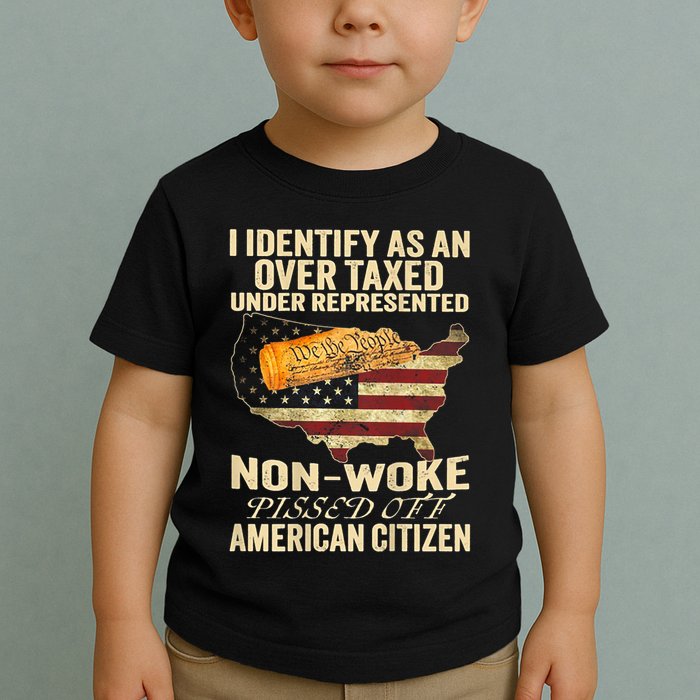 I Identify As An Over Taxed Under Toddler T-Shirt