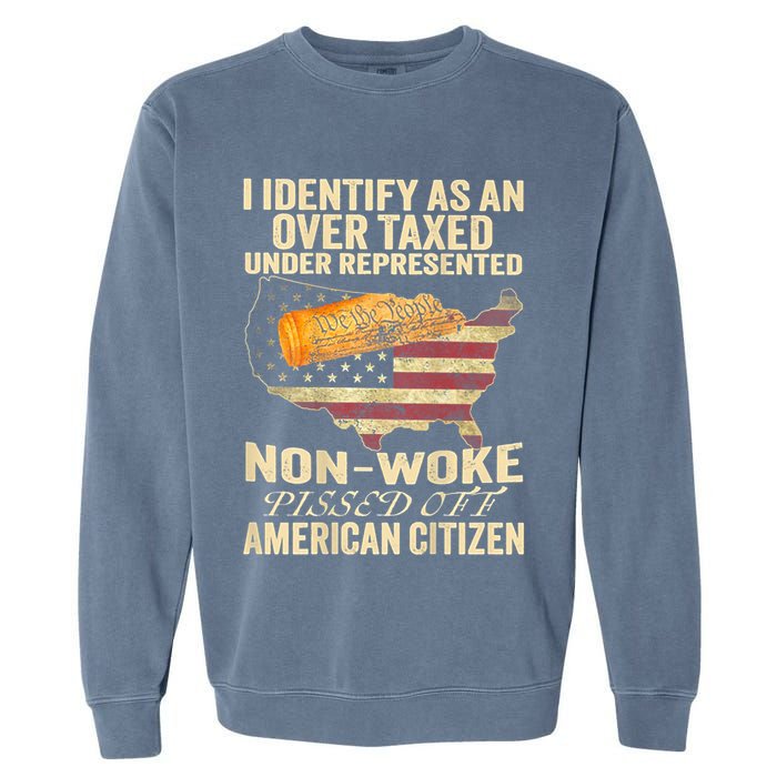 I Identify As An Over Taxed Under Garment-Dyed Sweatshirt