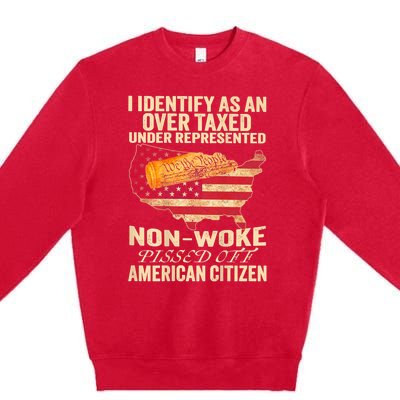 I Identify As An Over Taxed Under Premium Crewneck Sweatshirt