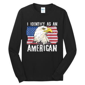 I Identify As An American Proud Us American Tall Long Sleeve T-Shirt