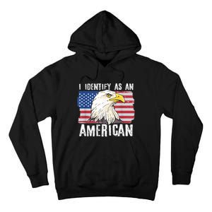 I Identify As An American Proud Us American Tall Hoodie