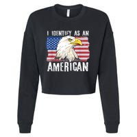 I Identify As An American Proud Us American Cropped Pullover Crew