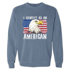 I Identify As An American Proud Us American Garment-Dyed Sweatshirt