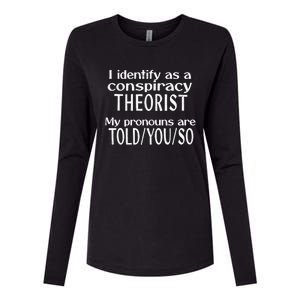 I Identify As A Conspiracy Theorist Pronouns Are Told You So Womens Cotton Relaxed Long Sleeve T-Shirt