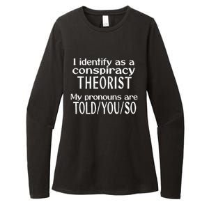 I Identify As A Conspiracy Theorist Pronouns Are Told You So Womens CVC Long Sleeve Shirt