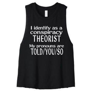 I Identify As A Conspiracy Theorist Pronouns Are Told You So Women's Racerback Cropped Tank