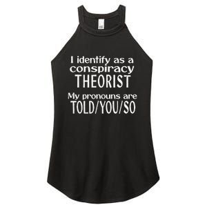 I Identify As A Conspiracy Theorist Pronouns Are Told You So Women's Perfect Tri Rocker Tank