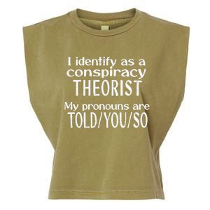 I Identify As A Conspiracy Theorist Pronouns Are Told You So Garment-Dyed Women's Muscle Tee