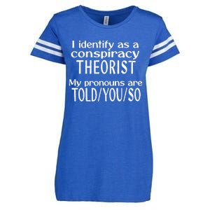 I Identify As A Conspiracy Theorist Pronouns Are Told You So Enza Ladies Jersey Football T-Shirt