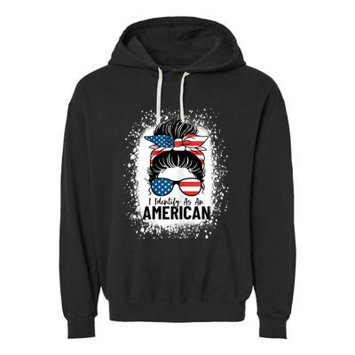 I Identify As An American Messy Bun Patriotic American Garment-Dyed Fleece Hoodie