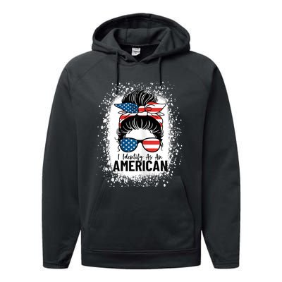 I Identify As An American Messy Bun Patriotic American Performance Fleece Hoodie