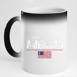 I Identify As An American No Identity Politics Usa 11oz Black Color Changing Mug