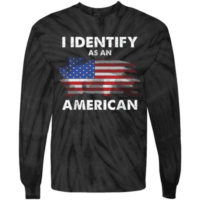 I Identify As An American Politics Us Flag Proud American Tie-Dye Long Sleeve Shirt