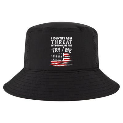 I Identify As A Threat My Pronouns Are Try Me Funny Cool Comfort Performance Bucket Hat