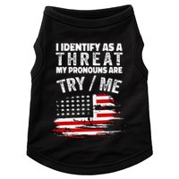 I Identify As A Threat My Pronouns Are Try Me Funny Doggie Tank
