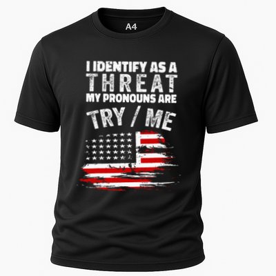 I Identify As A Threat My Pronouns Are Try Me Funny Performance Shirt